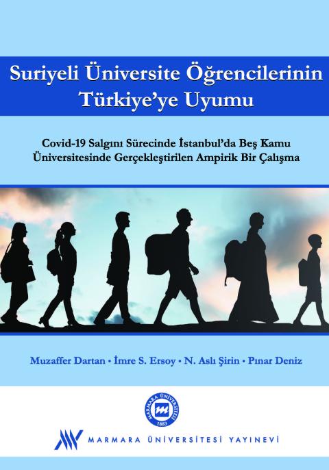 Suriyeli Üniversite Öğrencilerinin Türkiye’ye Uyumu: Covid-19 Salgını Sürecinde İstanbul'da Beş Kamu Üniversitesinde Gerçekleştirilen Ampirik Bir Çalışma
