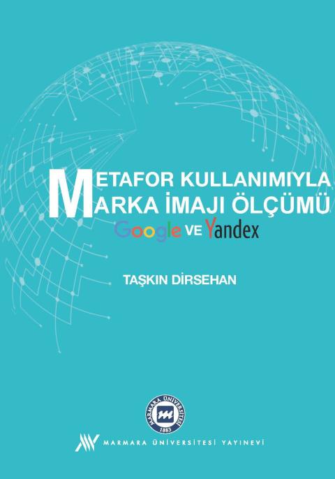 Metafor Kullanımıyla Marka İmajı Ölçümü Google ve Yandex